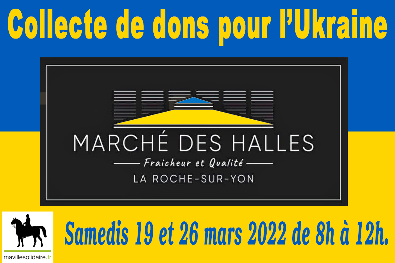 La Roche-sur-Yon. Une collecte de dons pour l'Ukraine au marché des Halles de 19 et 26 mars 2022.